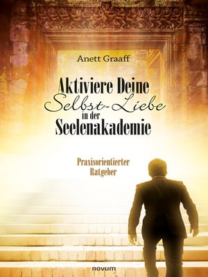 cover image of Aktiviere Deine Selbst-Liebe in der Seelenakademie